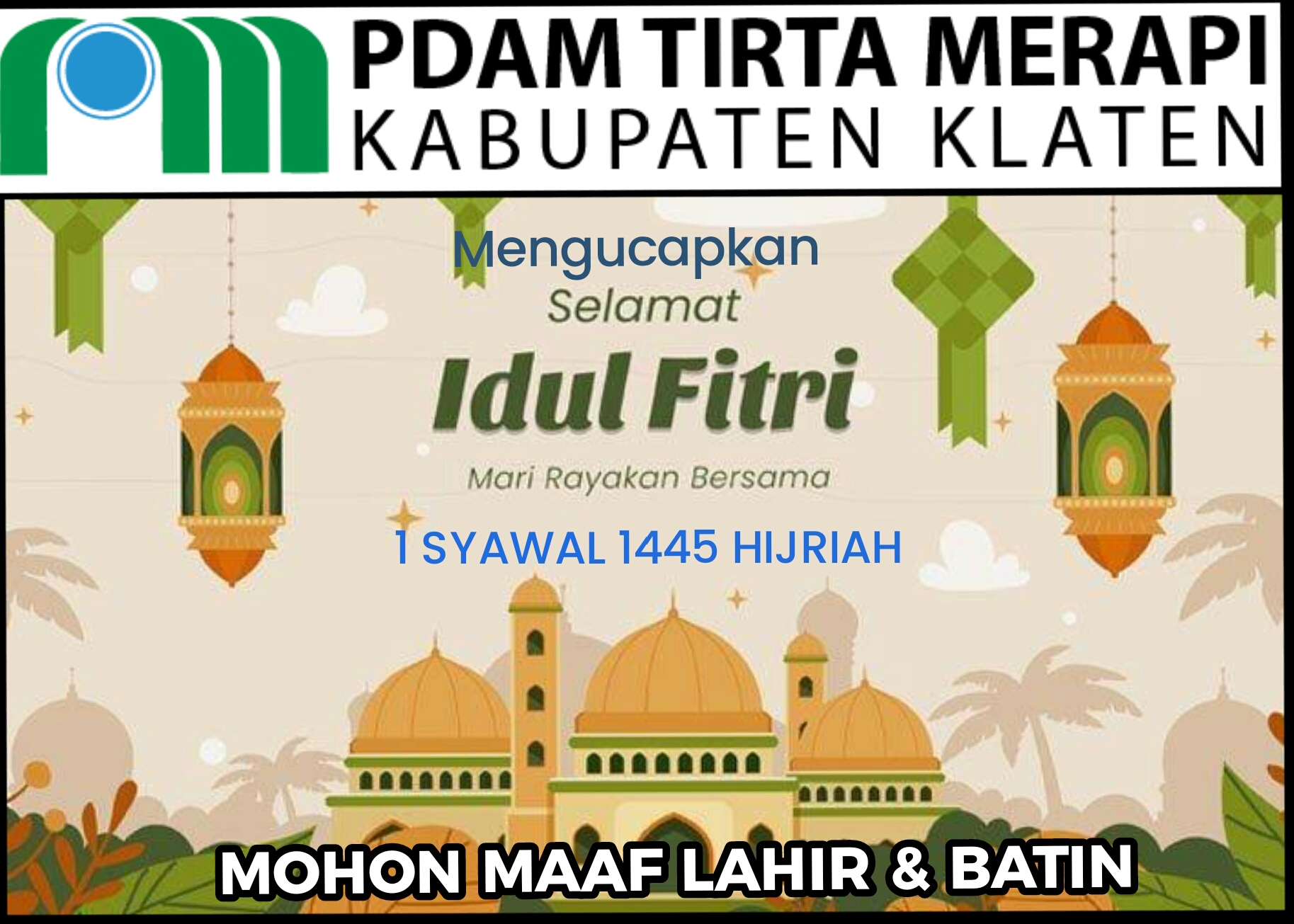 PDAM Tirta Merapi Klaten Ucapan Hari Raya Idul Fitri 1 Syawal 1445 Hijriah, Mohon Maaf Lahir & Batin