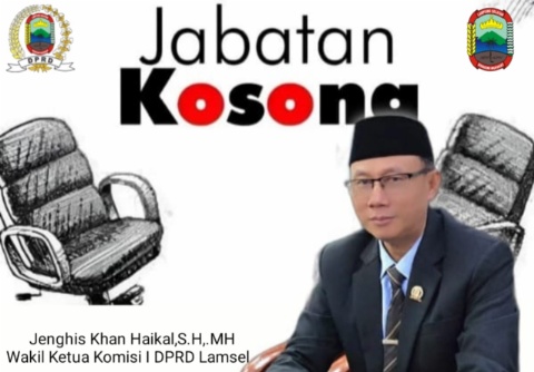 Wakil Ketua Komisi I, Jenggis Soroti Kekosongan Kursi Kepala OPD Di Pemkab Lamsel