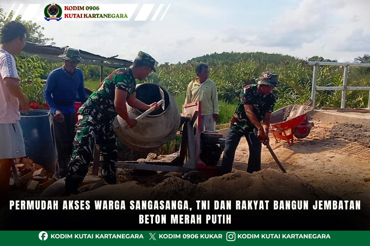 Permudah Akses Warga Sangasanga, TNI dan Rakyat Bangun Jembatan Beton Merah Putih