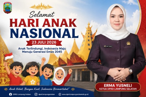 Ketua DPRD Lampung Selatan: Anak Hebat adalah Investasi Terbaik untuk Masa Depan Daerah