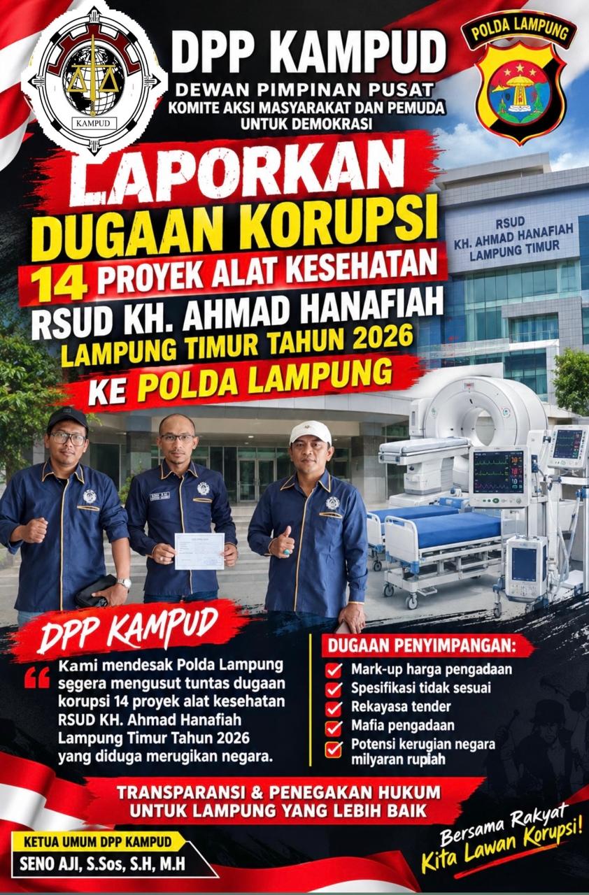 DPP KAMPUD Laporkan Dugaan Korupsi 14 Proyek Alkes RSUD KH Ahmad Hanafiah Lamtim Ke Polda Lampung