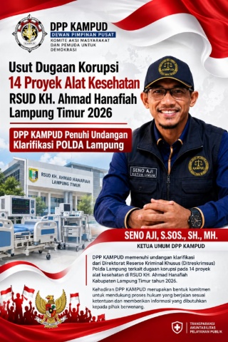 DPP KAMPUD Hadiri Undangan Klarifikasi di POLDA Lampung: Usut Dugaan Korupsi 14 Proyek Alkes RSUD KH Ahmad Hanafiah