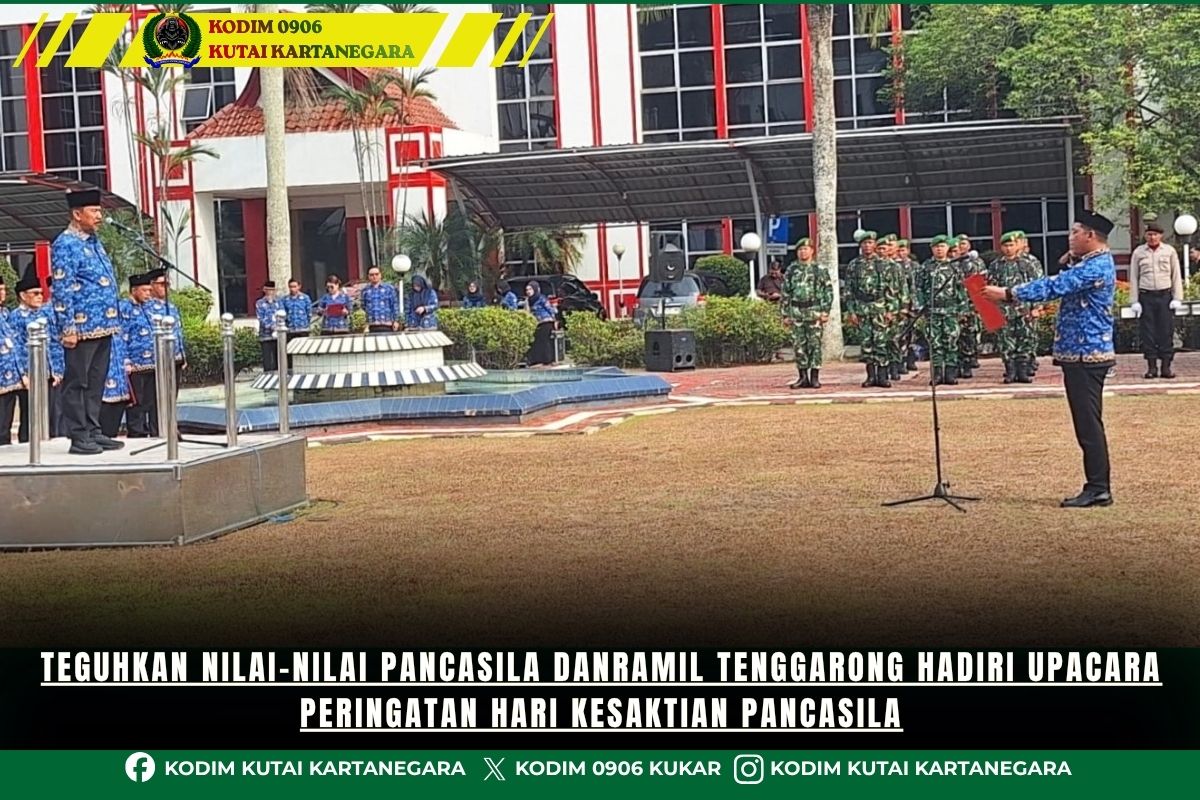 Teguhkan Nilai-Nilai Pancasila Danramil Tenggarong Hadiri Upacara Peringatan Hari Kesaktian Pancasila