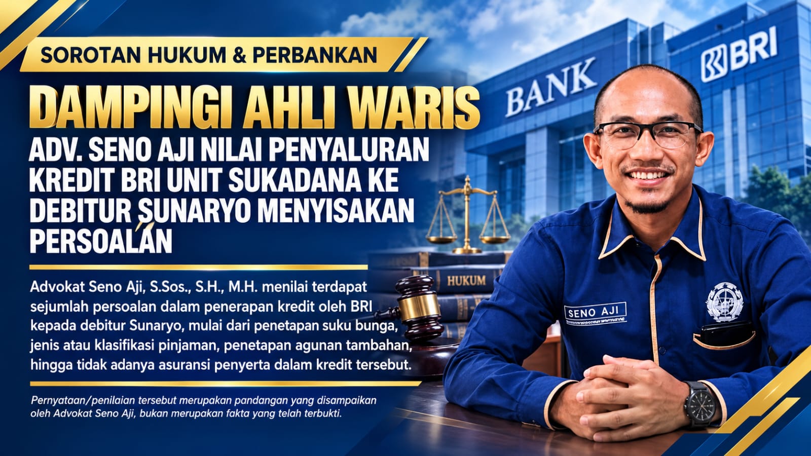Dampingi Ahli Waris Adv Seno Aji Nilai Penyaluran  Kredit BRI Unit Sukadana Ke Denitur Sunaryo Menyisakan Persoapan